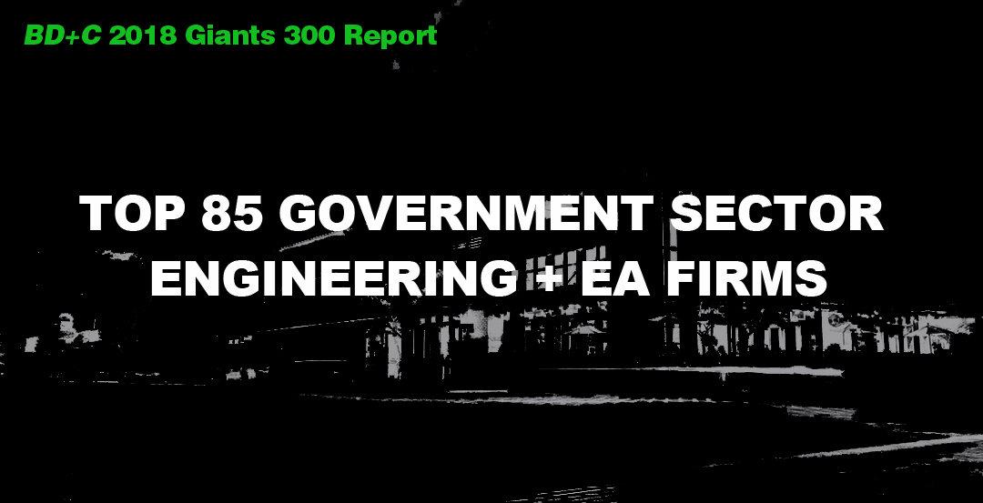 Top 85 Government Sector Engineering + EA Firms [2018 Giants 300 Report]