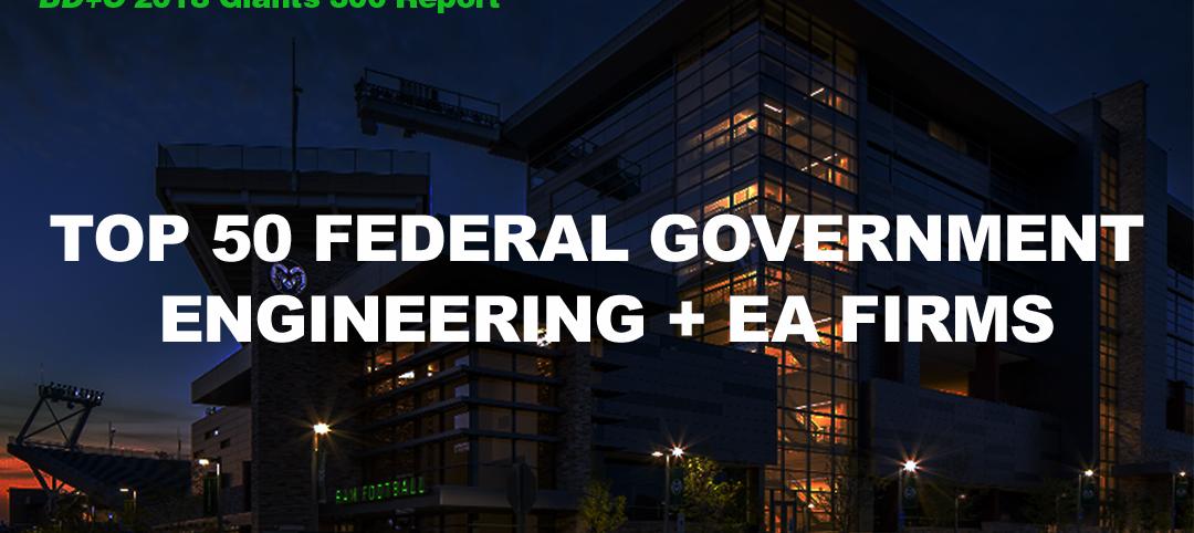 Top 50 Federal Government Sector Engineering + EA Firms [2018 Giants 300 Report]